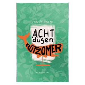 Acht dagen rotzomer – Janna de Lathouder