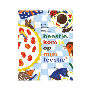 Beestje, kom je op mijn feestje? – Marjet Huiberts, Iris Deppe