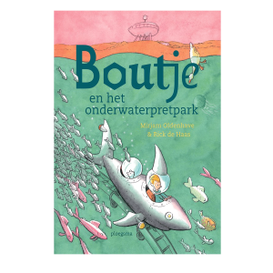 Boutje en het onderwaterpretpark – Mirjam Oldenhave, Rick de Haas