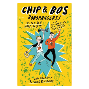 Chip en Bos, Roborangers! – Tineke Honingh, Anne Stalinsky