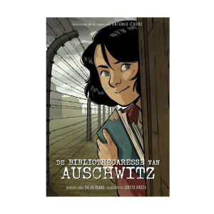 De bibliothecaresse van Auschwitz – Antonio Iturbe, Salva Rubio, Loreto Aroca