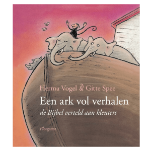 Een ark vol verhalen – Herma Vogel, Gitte Spee