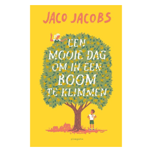 Een mooie dag om in een boom te klimmen – Jaco Jacobs