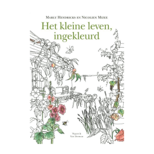 Het kleine leven ingekleurd – Nicolien Mizee, Marly Hendricks