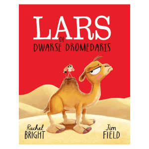 Lars de dwarse dromedaris – Rachel Bright, Jim Field