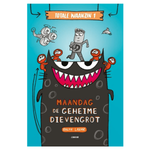 Totale waanzin (deel 1) Maandag, de geheime dievengrot – Ralph Lazar