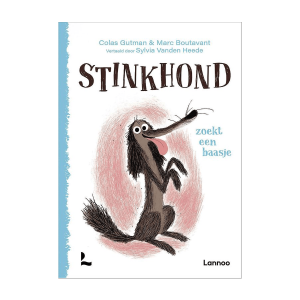 Stinkhond zoekt een baasje – Colas Gutman, Marc Boutavant