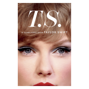 T.S. 13 schrijvers over Taylor Swift – Diverse schrijvers