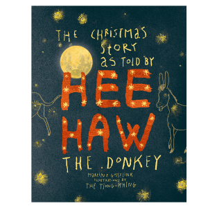 The christmas story as told by Hee-Haw, the donkey – Martine Gosselink, Thé Tjong-Khing